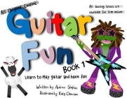 Guitar Fun Book 1 By Andrew Sheldon, Katy Cleminson (Illustrator) Cover Image