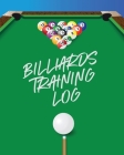 Billiards Training Log: Every Pool Player Pocket Billiards Practicing Pool Game Individual Sports Cover Image