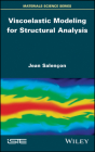 Viscoelastic Modeling for Structural Analysis By Jean Salençon Cover Image
