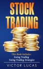 Stock Trading: This book includes: Swing Trading, Swing Trading Strategies Cover Image