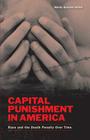 Capital Punishment in America: Race and the Death Penalty Over Time By Martin G. Urbina Cover Image