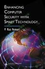 Enhancing Computer Security with Smart Technology By V. Rao Vemuri Cover Image