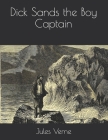 Dick Sands the Boy Captain By Jules Verne Cover Image