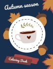 Autumn Season Coloring Book: Collection of fall graphics! Gift for everyone who likes colouring or just needs to relax. By Lucyniusz Red Cover Image