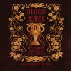Blood Rites - The Spiritual Practice of Menstruation By Jane Hardwicke Collings, Freya Rose (Illustrator), Kari Hill (Editor) Cover Image