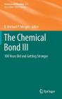 The Chemical Bond III: 100 Years Old and Getting Stronger (Structure and Bonding #171) By D. Michael P. Mingos (Editor) Cover Image