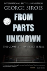 From Parts Unknown: The Complete Five-Part Serial Cover Image