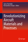 Revolutionizing Aircraft Materials and Processes By Spiros Pantelakis (Editor), Konstantinos Tserpes (Editor) Cover Image