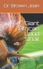 Giant African Land Snail: The complete pet owner's manual on everything you need to know about Giant African Land Snail Cover Image