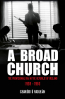 A Broad Church: The Provisional IRA in the Republic of Ireland, 1969–1980 Cover Image