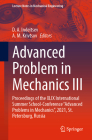 Advanced Problem in Mechanics III: Proceedings of the XLIX International Summer School-Conference 