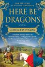 Here Be Dragons: A Novel (Welsh Princes Trilogy #1) Cover Image