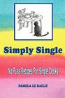 Simply Single: No Fuss Recipes For Single Cooks. Cover Image