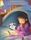 Bedtime Prayers For Amazing Toddlers By Sirena Obrien Cover Image