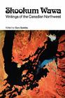 Skookum Wawa: Writings of the Canadian Northwest By Gary Geddes Cover Image