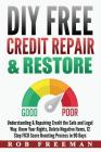 DIY FREE Credit Repair & Restore: Understanding & Repairing Credit the Safe and Legal Way. Know Your Rights, Delete Negative Items, 12 Step FICO Score Cover Image