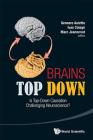Brains Top Down: Is Top-Down Causation Challenging Neuroscience? By Gennaro Auletta (Editor), Ivan Colage (Editor), Marc Jeannerod (Editor) Cover Image