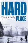 A Hard Place By Patrick Kelly Cover Image