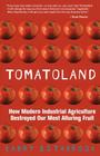 Tomatoland: How Modern Industrial Agriculture Destroyed Our Most Alluring Fruit Cover Image