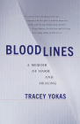 Bloodlines: A Memoir of Self-Harm and Healing Generational Trauma By Tracey Yokas Cover Image