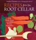 Recipes from the Root Cellar: 270 Fresh Ways to Enjoy Winter Vegetables By Andrea Chesman Cover Image