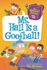 My Weirdest School #12: Ms. Hall Is a Goofball! By Dan Gutman, Jim Paillot (Illustrator) Cover Image