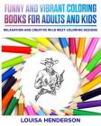 Funny And Vibrant Coloring Books For Adults And Kids: Relaxation And Creative Wild West Coloring Designs (Wild West Coloring Series) (Volume 1) By Louisa Henderson Cover Image