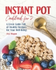 Instant Pot Cookbook For 2: A Great Guide Full of Healthy Recipes for Your Well-Being By Ivy Hope Cover Image