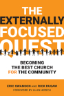The Externally Focused Quest: Becoming the Best Church for the Community By Eric Swanson, Rick Rusaw, Alan Hirsch (Foreword by) Cover Image