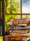 The Roads Left Behind Us By Kat Jackson Cover Image