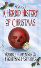 A Horrid History of Christmas By Nicola Sly Cover Image