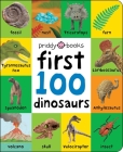 First 100: First 100 Dinosaurs By Roger Priddy Cover Image