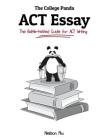 The College Panda's ACT Essay: The Battle-tested Guide for ACT Writing Cover Image