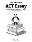 The College Panda's ACT Essay: The Battle-tested Guide for ACT Writing By Nielson Phu Cover Image