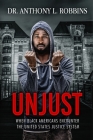 Unjust: When African Americans Encounter the United States Justice System Cover Image