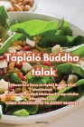 Tápláló Buddha tálak By Mihály Farkas Cover Image