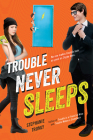 Trouble Never Sleeps By Stephanie Tromly Cover Image