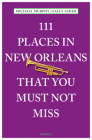 111 Places in New Orleans That You Must Not Miss: Revised and Updated By Michael Murphy, Sally Asher Cover Image