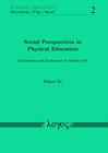 Social Perspectives in Physical Education: Foundations and Experiences in Chinese Soil (Bewegung / Spiel / Sport #2) By Walter Ho Cover Image