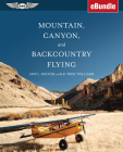 Mountain, Canyon, and Backcountry Flying: Ebundle By Amy L. Hoover, R. K. Dick Williams Cover Image