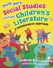 Much More Social Studies Through Children's Literature: A Collaborative Approach By Anthony Fredericks Cover Image