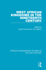 West African Kingdoms in the Nineteenth Century By Daryll Forde (Editor), P. M. Kaberry (Editor) Cover Image