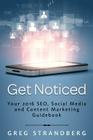 Get Noticed: Your 2016 SEO, Social Media and Content Marketing Guidebook By Greg Strandberg Cover Image