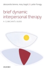 Brief Dynamic Interpersonal Therapy: A Clinician's Guide By Alessandra Lemma, Mary Target, Peter Fonagy Cover Image