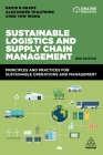 Sustainable Logistics and Supply Chain Management: Principles and Practices for Sustainable Operations and Management By David B. Grant, Alexander Trautrims, Chee Yew Wong Cover Image