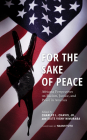 For the Sake of Peace: Africana Perspectives on Racism, Justice, and Peace in America (Peace and Security in the 21st Century) By Jr. Chavis, Charles L. (Editor), Sixte Vigny Nimuraba (Editor) Cover Image