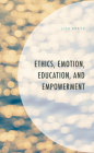 Ethics, Emotion, Education, and Empowerment By Lisa Kretz Cover Image