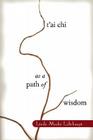 T'ai Chi as a Path of Wisdom By Linda Myoki Lehrhaupt Cover Image