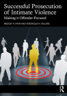 Successful Prosecution of Intimate Violence: Making it Offender-Focused Cover Image