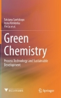 Green Chemistry: Process Technology and Sustainable Development By Tatsiana Savitskaya, Iryna Kimlenka, Yin Lu Cover Image